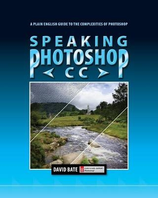 Speaking Photoshop CC - David S Bate