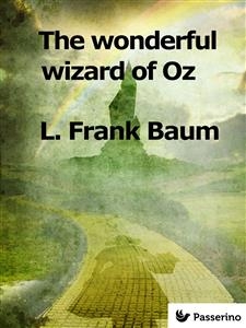 The Wonderful Wizard of Oz - L. Frank Baum