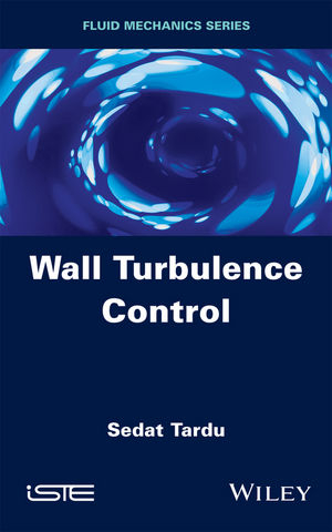 Wall Turbulence Control - Sedat Tardu