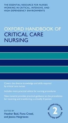 Oxford Handbook of Critical Care Nursing - Fiona Creed, Jessica Hargreaves