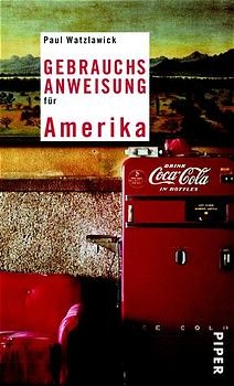 Gebrauchsanweisung für Amerika - Paul Watzlawick