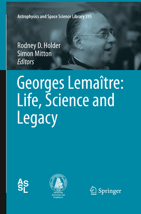 Georges Lemaître: Life, Science and Legacy - 