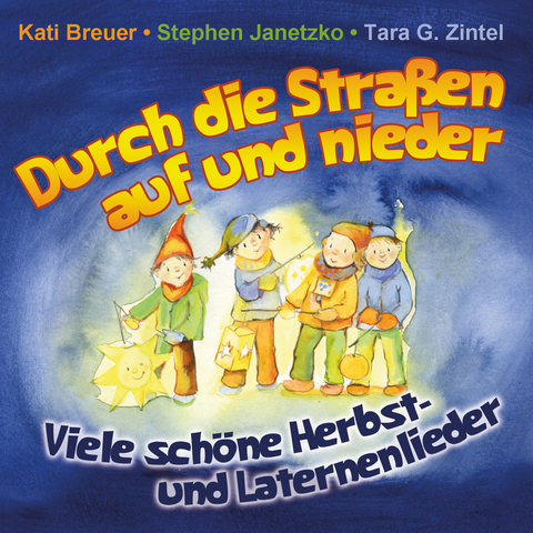 Durch die Straßen auf und nieder - Kati Breuer, Stephen Janetzko, Tara G. Zintel