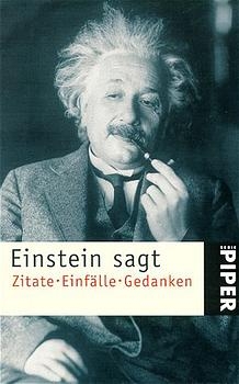 Einstein sagt. Zitate, Einfälle, Gedanken - Albert Einstein