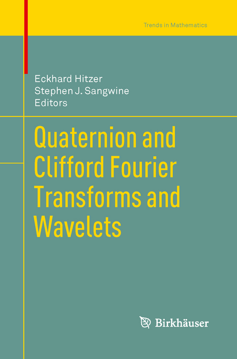 Quaternion and Clifford Fourier Transforms and Wavelets - 