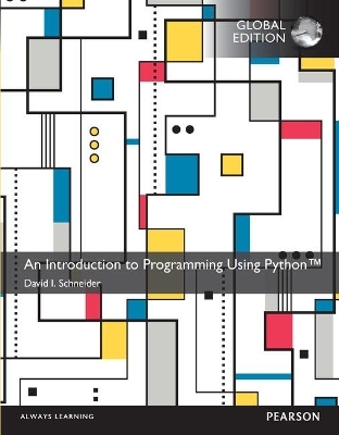 An Introduction to Programming Using Python with MyProgrammingLab, Global Edition - David Schneider