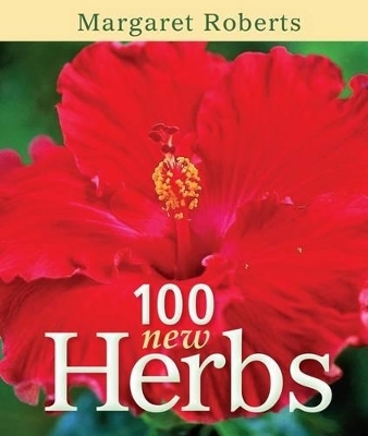 100 New Herbs - Margaret Roberts