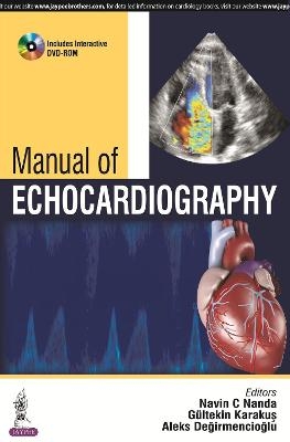 Manual of Echocardiography - Navin C Nanda, Gultekin Karakus, Aleks Degirmencioglu