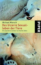 Das bizarre Sexualleben der Tiere - Michael Miersch