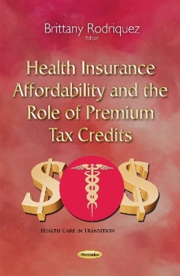 Health Insurance Affordability & the Role of Premium Tax Credits - 