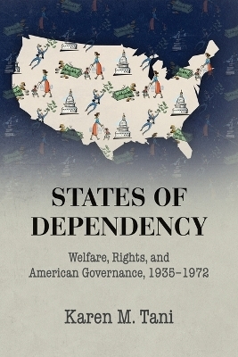 States of Dependency - Karen M. Tani