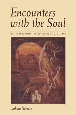 Encounters with the Soul - Barbara Hannah