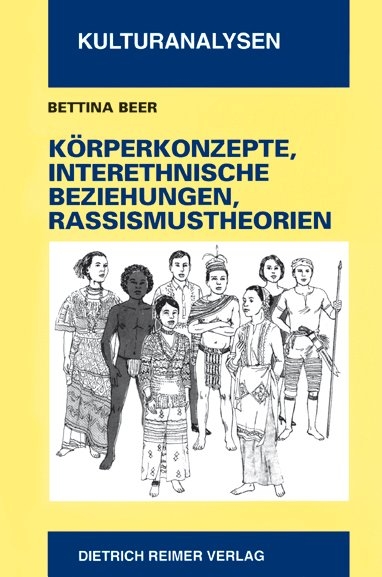 Körperkonzepte, interethnische Beziehungen und Rassismustheorien - Bettina Beer