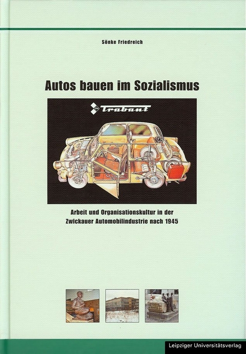 Autos bauen im Sozialismus - Sönke Friedreich