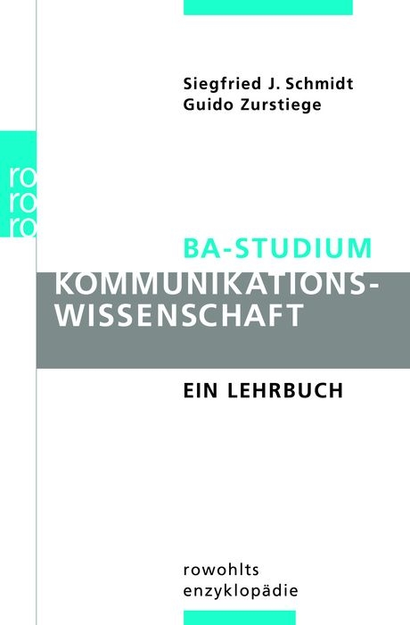 BA-Studium Kommunikationswissenschaft - Siegfried J Schmidt, Guido Zurstiege