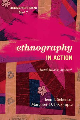 Ethnography in Action - Jean J. Schensul, Margaret D. LeCompte