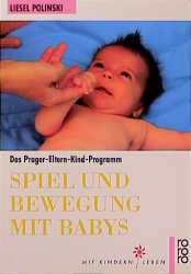 Spiel und Bewegung mit Babys - Liesel Polinski