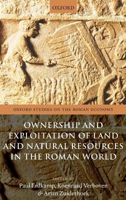 Ownership and Exploitation of Land and Natural Resources in the Roman World - 