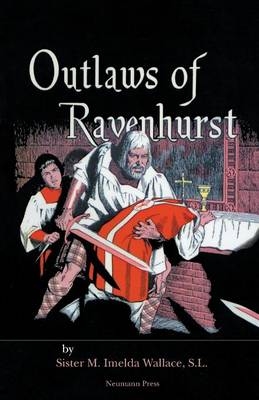 Outlaws of Ravenhurst - Sr M Imelda Wallace