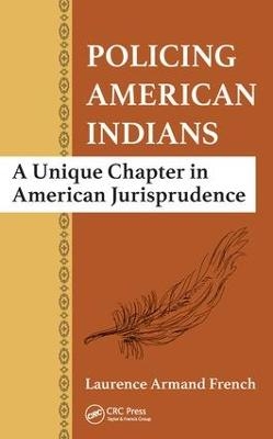 Policing American Indians - Laurence Armand French