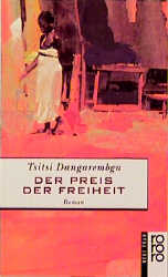 Der Preis der Freiheit - Tsitsi Dangarembga