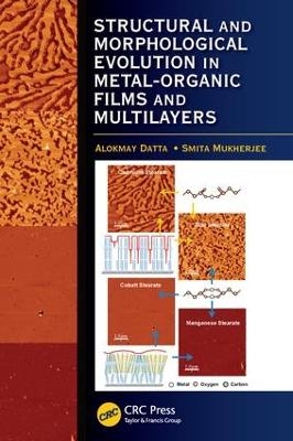 Structural and Morphological Evolution in Metal-Organic Films and Multilayers - Alokmay Datta, Smita Mukherjee