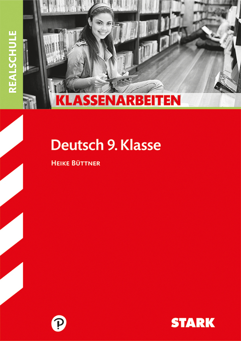 STARK Klassenarbeiten Realschule - Deutsch 9. Klasse - Heike Büttner