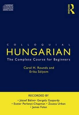 Colloquial Hungarian - Carol Rounds, Erika Solyom