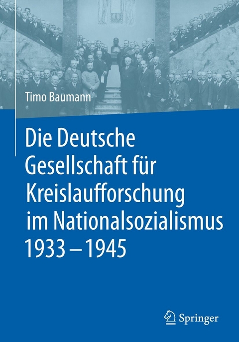 Die Deutsche Gesellschaft für Kreislaufforschung im Nationalsozialismus 1933 - 1945 - Timo Baumann