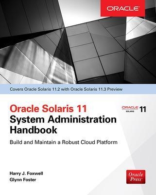 Oracle Solaris 11.2 System Administration Handbook (Oracle Press) - Harry Foxwell, Glynn Foster