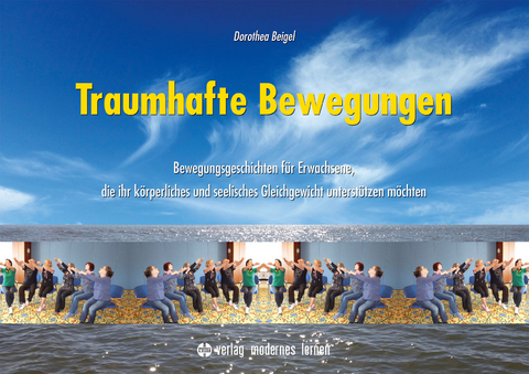 Traumhafte Bewegungen - Dorothea Beigel