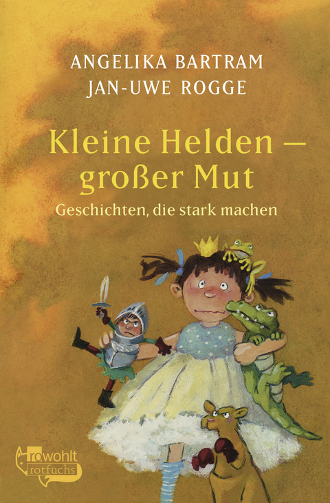 Kleine Helden - großer Mut - Angelika Bartram, Jan-Uwe Rogge