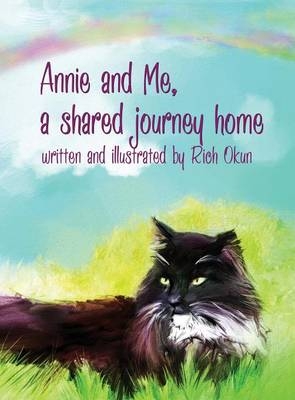 Annie And Me, A Shared Journey Home - Rich Okun