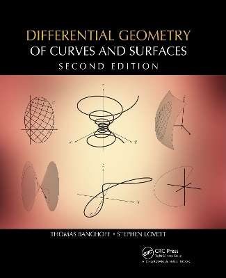 Differential Geometry of Curves and Surfaces - Thomas F. Banchoff, Stephen Lovett