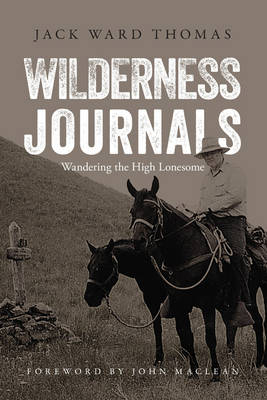 Wilderness Journals - Jack Ward Thomas