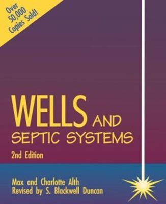 Wells and Septic Systems 2/E - Max Alth, Charlotte Alth, S. Duncan