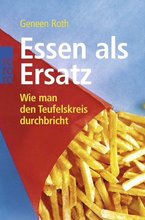 Essen als Ersatz - Geneen Roth