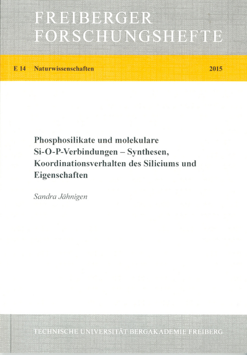 Phosphosilikate und molekulare Si-O-P-Verbindungen - Synthesen, Koordinationsverhalten des Siliciums und Eigenschaften - Sandra Jähnigen