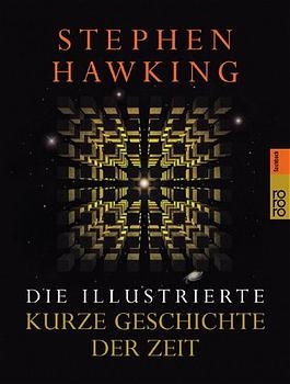 Die illustrierte Kurze Geschichte der Zeit - Stephen Hawking