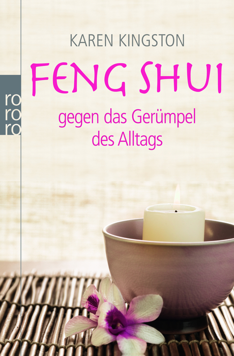 Feng Shui gegen das Gerümpel des Alltags - Karen Kingston