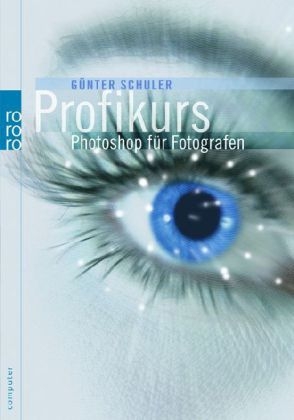 Profikurs Photoshop für Fotografen - Günter Schuler