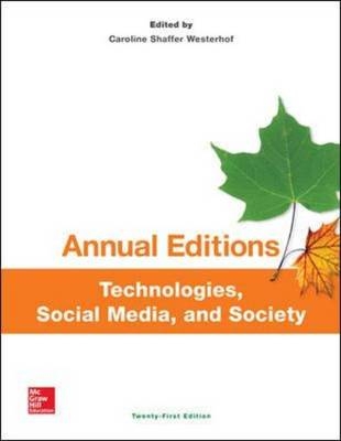 Annual Editions: Technologies, Social Media, and Society, 21/e - Caroline Westerhof