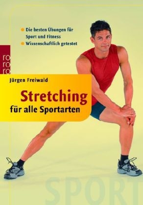 Stretching für alle Sportarten - Jürgen Freiwald