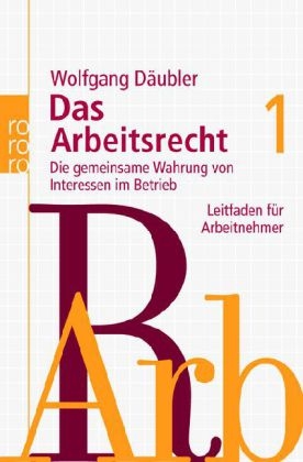 Das Arbeitsrecht 1 - Wolfgang Däubler