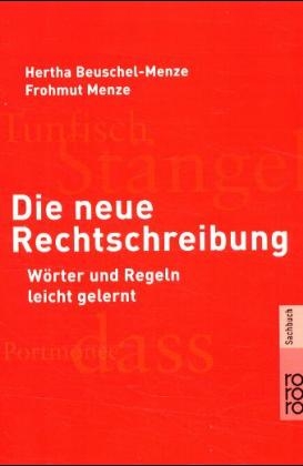 Die neue Rechtschreibung - Hertha Beuschel-Menze, Frohmut Menze