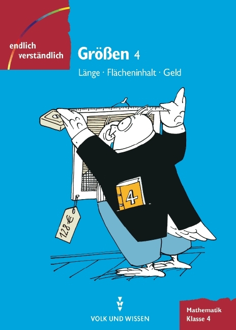 Endlich verständlich - Mathematik - Grundschule / 4. Schuljahr - Größen - Brita Hartmann