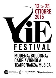 VIE FESTIVAL 13-25 ottobre 2015 - Emilia Romagna Teatro