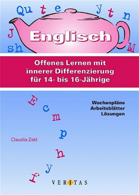 Englisch, Offenes Lernen mit innerer Differenzierung für 14- bis 16-Jährige - Claudia Zekl