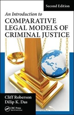 An Introduction to Comparative Legal Models of Criminal Justice - Cliff Roberson, Dilip K. Das