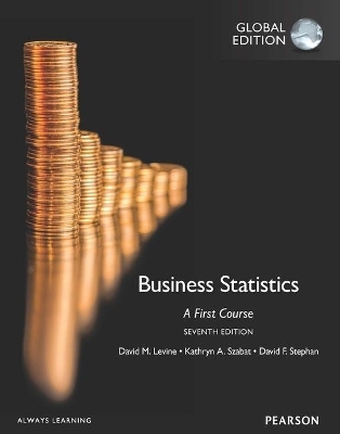 Business Statistics:A First Course plus MyStatLab with Pearson eText, Global Edition - David Levine, Kathryn Szabat, David Stephan